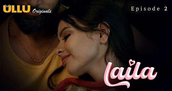 Laila 2024 Ullu Originals Hindi Porn Web Series Episode 2