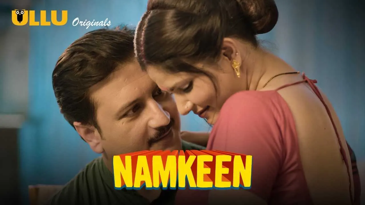 Namkeen Ullu Originals Hindi Hot Web Series